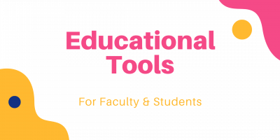 Top 6 Educational Tools For Faculty & Students